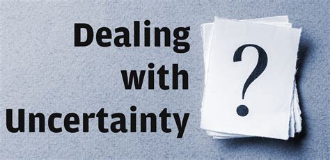 dealing  uncertainty