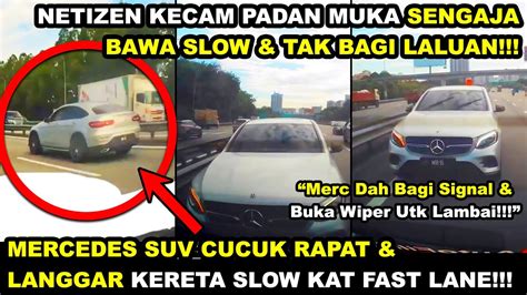 Mercedes Suv Cucuk And Langgar Kereta Slow Kat Fast Lane Netizen Kecam
