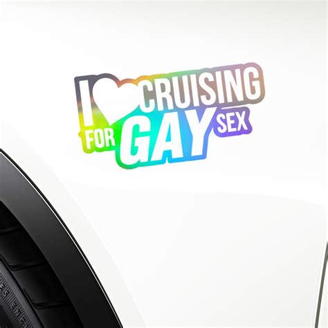 I Love Cruising For Gay Sex Car Window Door Laptop Bumper