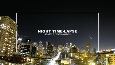 downtown seattle night time lapse hd youtube