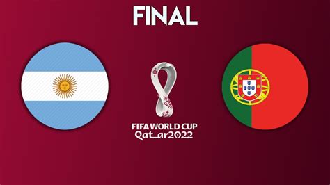 Fifa World Cup Final 2022 Argentina Vs Portugal Youtube