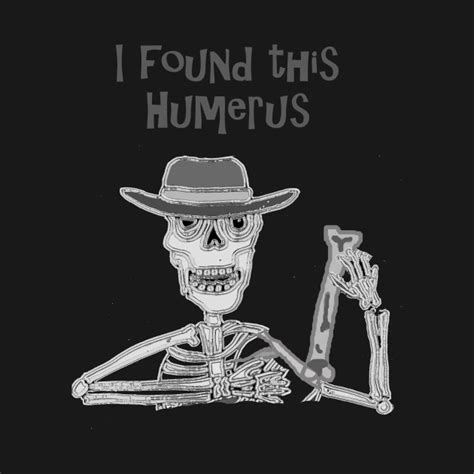 Funny Skeleton With Humerus Bone Cartoon Humerus T