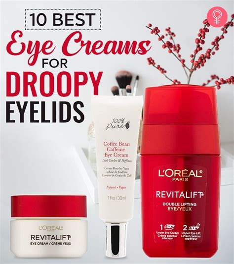 10 best eye creams for droopy eyelids 2023 best eye cream droopy