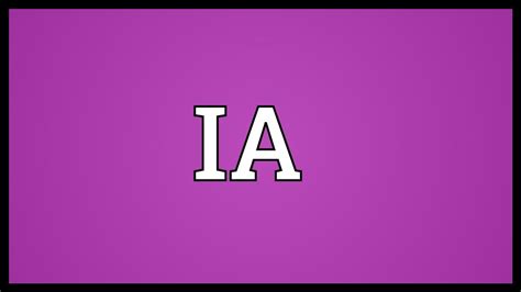 ia meaning youtube