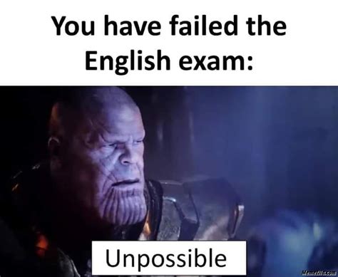 you have failed the english exam unpossible meme