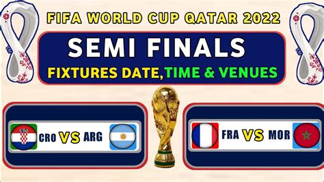 Fifa World Cup 2022 Semi Final Schedule World Cup Sem I Final Fixtures