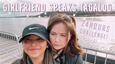Girlfriend Speaks Tagalog For 24 Hours 🇵🇭 Filipina And Canadian Lesbian