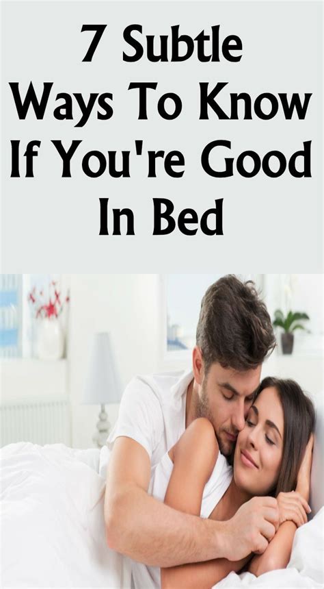7 subtle ways to know if you re good in bed in lifestyle