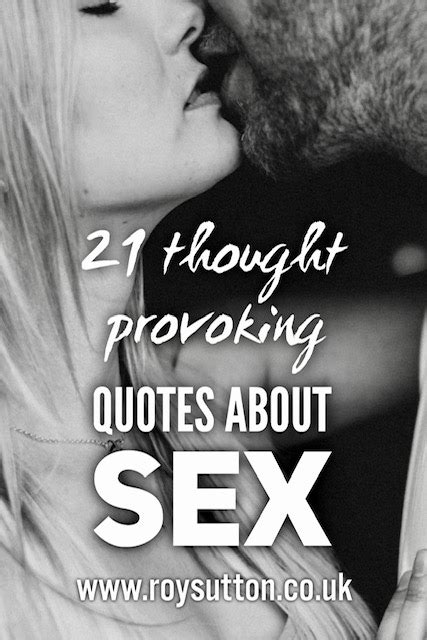 21 thought provoking quotes about sex roy sutton