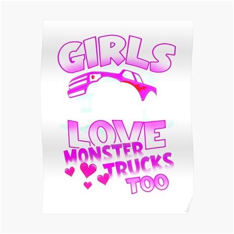 Girls Love Monster Trucks Too Cute Girls Monster Truck Poster For