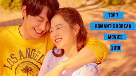 Top 7 Romantic Korean Movies 2018 You Should Try Youtube