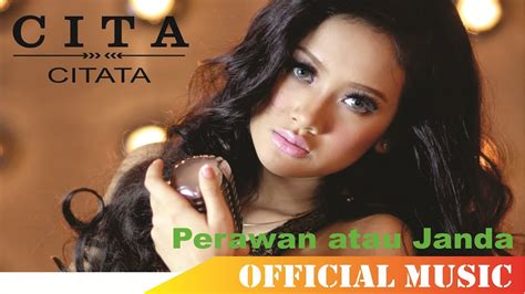 Cita Citata Perawan Atau Janda Official Music Lyric Hd