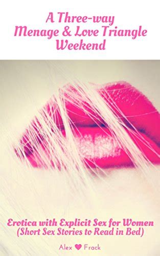Threesome Erotica Short Stories A Three Way Menage And Love Triangle