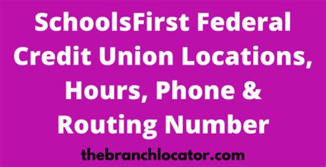 schoolsfirst federal credit union locations    hours phone routing number