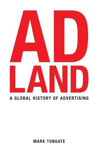 adland  global history  advertising  mark tungate