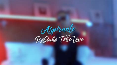 aspirante robinho tobe love me visito el amor video oficial youtube