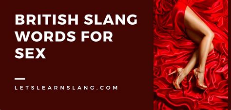 65 British Slang Words For Sex With Examples