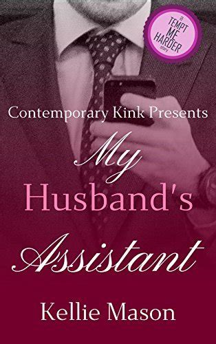 My Husband S Assistant An Erotic Short Story By Kellie Mason Goodreads