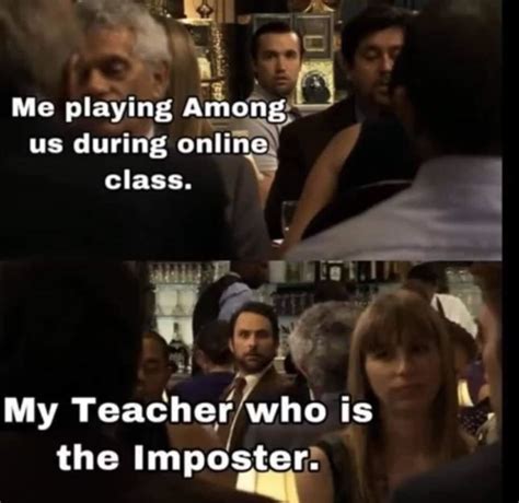 Teacher In Online Class Among Us Meme Good Bad Marketing