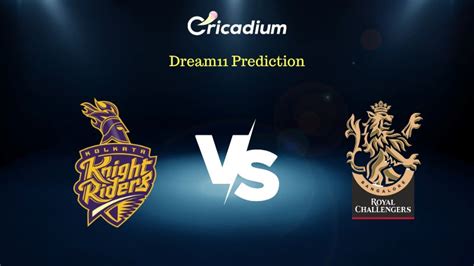 Kkr Vs Rcb Dream 11 Prediction Fantasy Cricket Tips For Todays Ipl