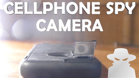 cellphone spy camera quick build youtube