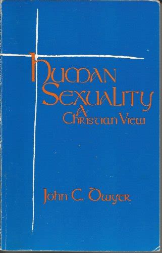9781556120763 human sexuality a christian view abebooks dwyer