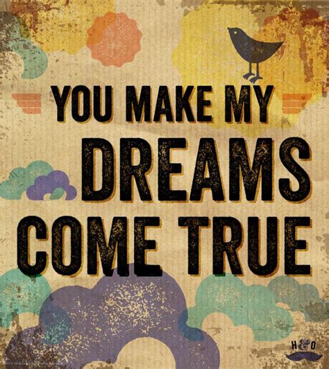 You Make My Dreams Come True Poster Cute Sayings Clothes And Idea