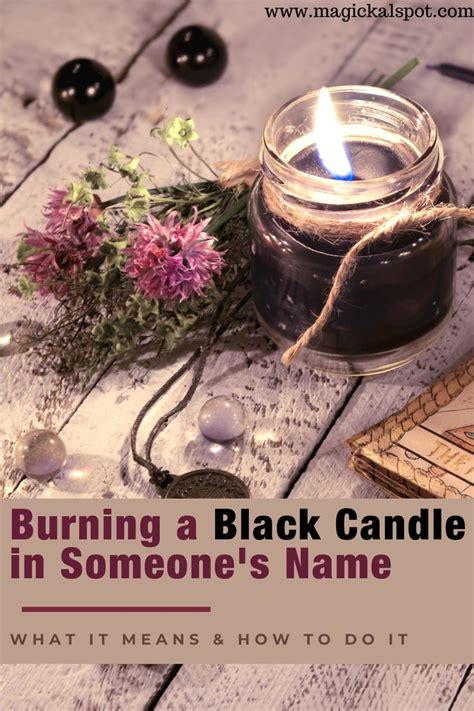 Burning A Black Candle In Someones Name [explained] Black Candles