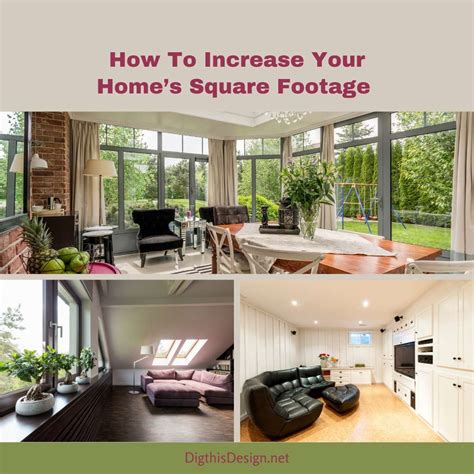 increase  homes square footage dig  design