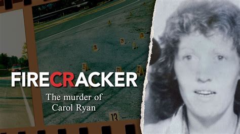 firecracker documentary debuts  carol ryan cold case