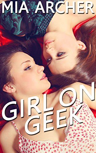 Girl On Geek A Sweet Lesbian Romance Ebook Archer Mia