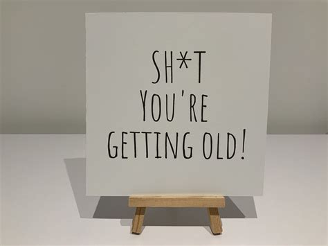 Birthday Card Sht Youre Getting Old Happy Birthday Funny Etsy