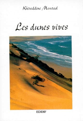 Les Dunes Vives De Khireddine Mourad Grand Format Livre Decitre