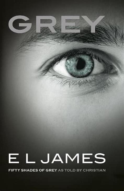 grey fifty shades of grey as told by christian by e l james paperback