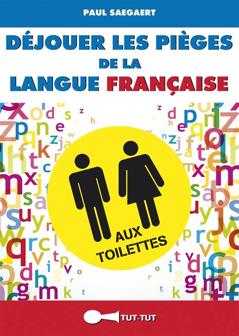 déjouer les pièges de la langue française aux toilettes paul