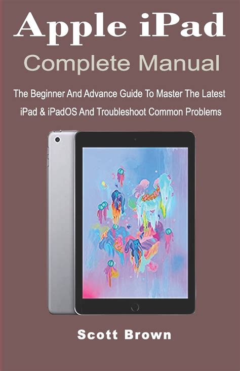 apple ipad complete manual  beginner  advance guide  master  latest ipad ipados