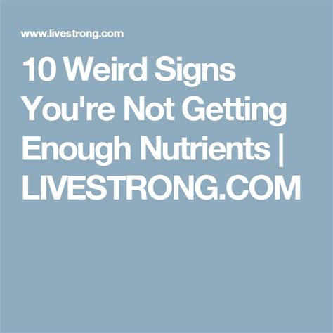 10 weird signs you re not getting enough nutrients signs