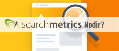 search metrics nedir aramamotorucom