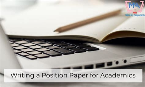writing  position paper  academics makemyassignments blog