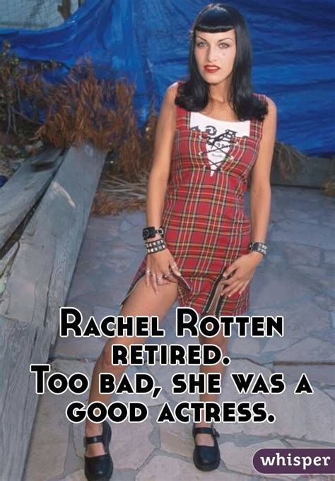 Rachel Rotten Retired Too Bad She Was A Good Actress Best Actress
