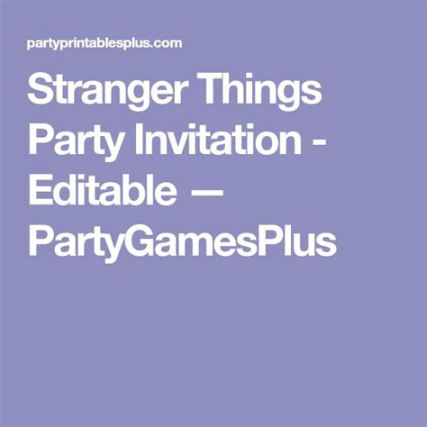 stranger  party invitation editable partygamesplus party