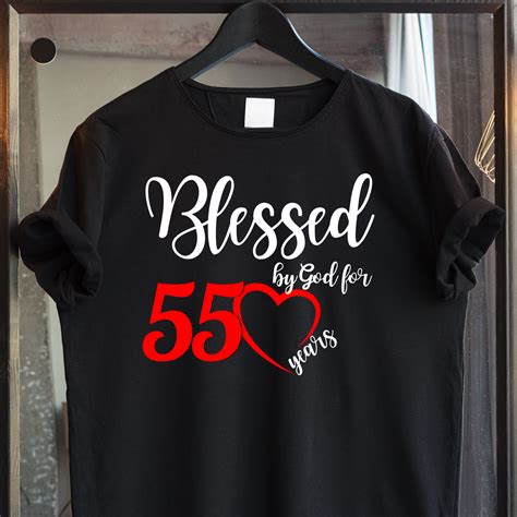 blessed by god for 55 years t shirt 55th birthday women etsy