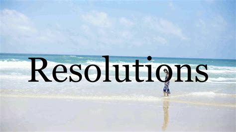 pronounce resolutionspronunciation  resolutions youtube