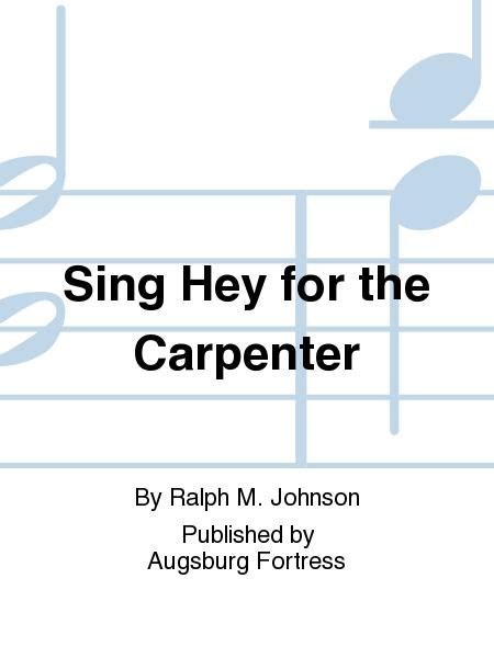 sing hey   carpenter  ralph  johnson octavo sheet