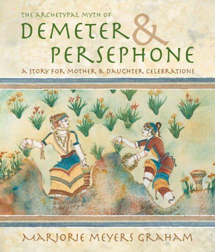 9781424322442 The Archetypal Myth Of Demeter And Persephone A Story For