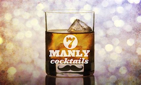 7 Classic Manly Cocktails To Put Some Hair On Your Chest
