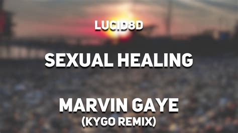 sexual healing marvin gaye kygo remix [8d audio] youtube