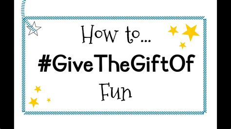 give  gift  fun youtube
