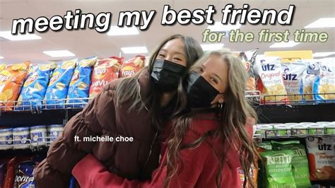 Meeting My Best Friend For The First Time ’ Ft Michelle Choe Youtube