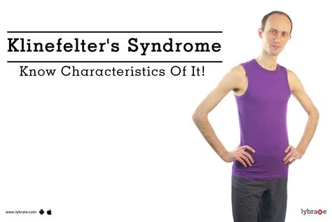 klinefelter s syndrome know characteristics of it by dr s k